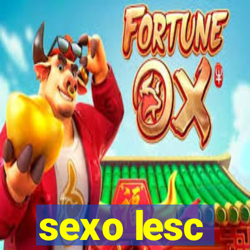 sexo lesc